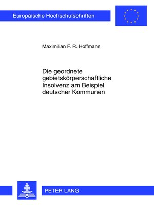 cover image of Die geordnete gebietskoerperschaftliche Insolvenz am Beispiel deutscher Kommunen